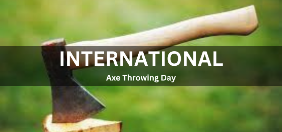 International Axe Throwing Day [अंतर्राष्ट्रीय कुल्हाड़ी फेंक दिवस]